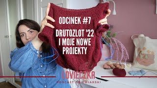 Podcast dziewiarski #7 Relacja z Drutozlotu, Niko sweater, przegląd zimowych udziergów, dużo nowości