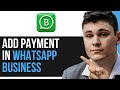 HOW TO ADD PAYMENT OPTION IN WHATSAPP BUSINESS 2025! (FULL GUIDE)
