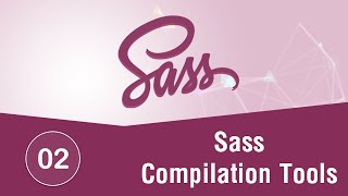 Learn SASS In Arabic 2021 - #02 - Sass Compilation Tools