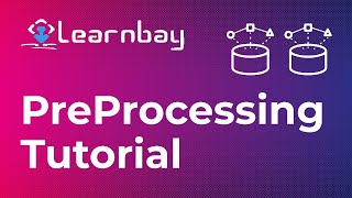 PreProcessing Tutorial || PreProcessing Using Scikit-Learn || Data Science Course || Learnbay.co