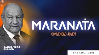 🔵 Templo - com Pr. Alejandro Bullón | MARANATA - Convenção Jovem (01/06 - noite)