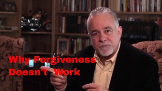 Why Forgiveness Doesn't Work