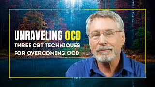 Three CBT Techniques for Overcoming OCD | Best Treatments for OCD