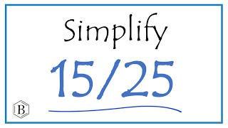How to Simplify the Fraction 15/25