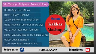 90’s Mashup | Bollywood Romantic Songs | Sonu Kakkar | Humara Gaana