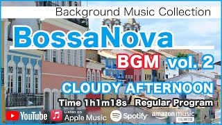 BossaNova BGM 2 - CLOUDY AFTERNOON - [Background Music for Work and Study]