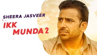 Sheera Jasvir : Ikk Munda 2 ( Official Video ) 👍 2020