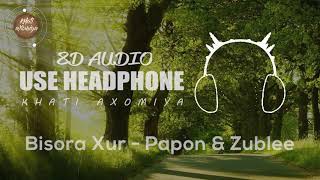 Bisora Xur (8D Audio) - Papon & Zublee | Gaan