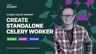 Python Django Celery Course: Creating a New Standalone Celery Worker