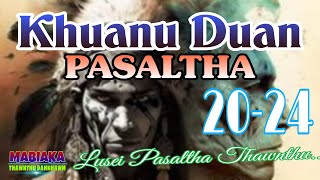 KHUANU DUAN PASALTHA: 20-24 (A Taw Na)