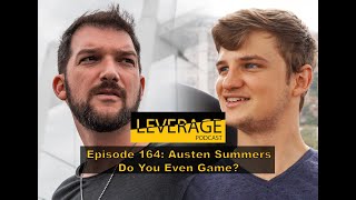 Episode 164: Austen Summers - Do You Even Game?