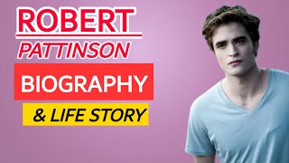 Robert Pattinson Biography & Life Story | Twilight Movie Hero Lifestyle, Family & Net Worth In 2022