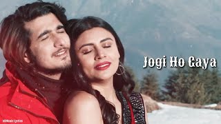 Jogi Ho Gaya (Lyrics) - Ishq Pashmina | Bhavin Bhanushali, Malti Chahar | Javed Ali, Prateeksha S