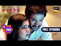 Dil Ka Bojh | Kavya - Ek Jazbaa Ek Junoon - Ep 256 | Full Episode | 18 Sep 2024