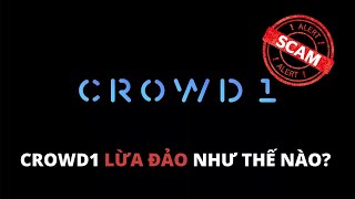 CROWD1 LÀ GÌ? CROWD1 ĐA CẤP, LỪA ĐẢO NHƯ THẾ NÀO? NHÀ ĐẦU TƯ CẦN CẢNH GIÁC!