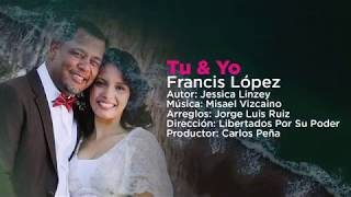 Musica cristiana romantica / Tu y Yo -  Francis Lopez