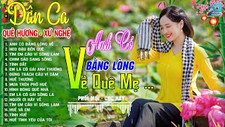 ANH CÓ BẰNG LÒNG VỀ QUÊ MẸ CÙNG EM - Nhạc Sống Dân Ca XỨ NGHỆ Ngọt Ngào Chọn Lọc Toàn Bài Hay