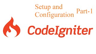 Setup & Configuration Part-1 Make Blog in Codeigniter
