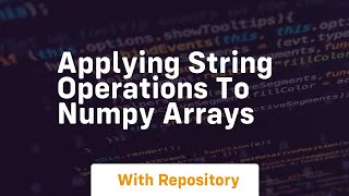 applying string operations to numpy arrays