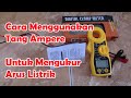 Cara Menggunakan Tang Ampere Untuk Mengukur Arus Listrik