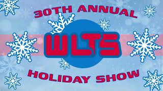 The 30th Annual WLTS Holiday Show