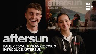 Paul Mescal & Frankie Corio introduce AFTERSUN | Now Streaming Exclusively