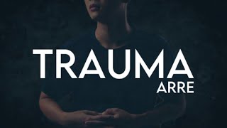 Trauma - ARRE (Lyric Video)