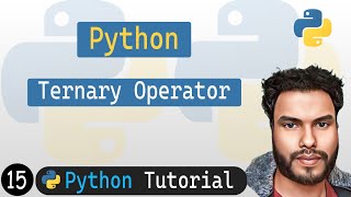 15 - Ternary Operator in Python | Conditional Operator | Python Tutorial