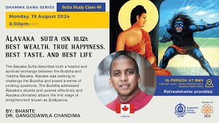 ALAVAKA Sutta PART 2 – by Bhante Dr G Chandima Thera – 49th Sutta Class