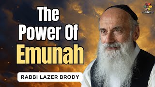 The Language of Emunah: A Path to Deeper Connection - Rabbi Lazer Brody