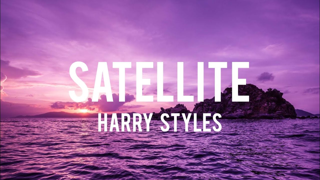 Satellite Harry Styles (Lyrics) - YouTube