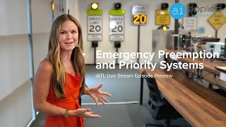 Emergency Preemption and Priority Systems iATL Episode Preview