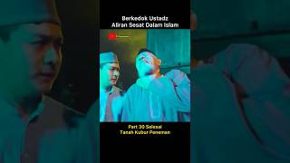 Part 30 Ending Berkedok Ustadz Demi Aliran Sesat #shorts