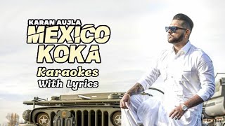 Mexico Koka | Karaoke With Lyrics (Clean) | Karan Aujla | Mahira Sharma | punjabi song karaoke