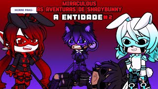 Miraculous as aventuras de Shadybunny: A Entidade