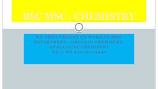 BSC MSC CHEMISTRY NEED URGENT