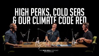 Roll On: High Peaks, Cold Seas & Our Climate Code Red | Rich Roll Podcast
