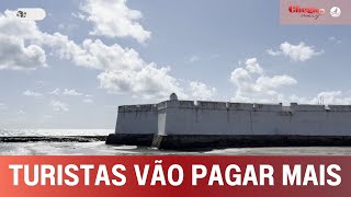 Uma nova tarifa vai ser cobrada para os visitantes da Fortaleza dos Reis Magos