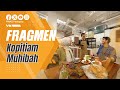 FRAGMEN : KOPITIAM MUHIBAH