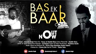 Bas Ek Baar | Cover | By Jinendra Singh | Karishma Studio | Soham Naik | Aamir Ali | Sanjeeda Shiekh