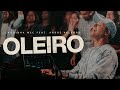 Oleiro (Ao Vivo) | Lagoinha Music feat. André Valadão e Samuel Mizrahy
