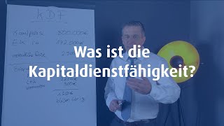 Die Kapitaldienstfähigkeit. Alles was Du wissen musst!