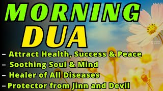 Powerful Morning Dua for Protection, Blessings, Abundance, Tranquility, and Peace | Calm Recitation