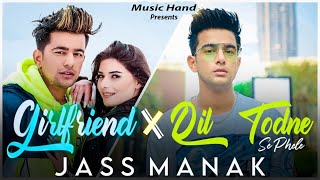 Girlfriend X Dil Todne Se Phle - Jass Manak | New Punjabi Songs 2020 Latest Remix 2020 | Music Hand