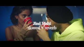 Jind Mahi [Slowed + Reverb] - Diljit Dosanjh | The LoFi Studio