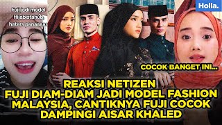 REAKSI NETIZEN FUJI DIAM-DIAM JADI MODEL FASHION MALAYSIA, CANTIKNYA FUJI COCOK DAMPINGI AISAR