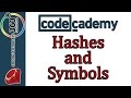 Learn Ruby with Codecademy: Hashes and Symbols: Hashes and Symbols