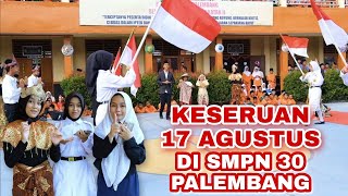 KESERUAN 17 AGUSTUS DI SMP N 30 PALEMBANG