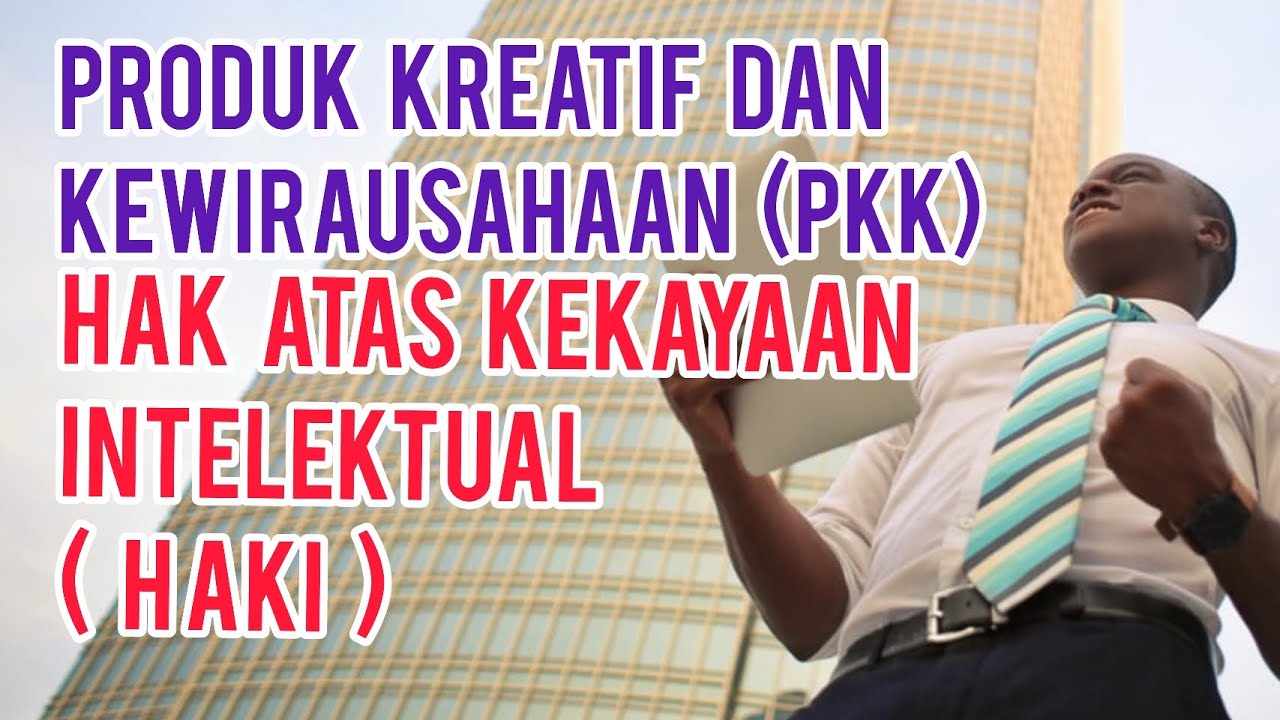 Hak Atas Kekayaan Intelektual (HAKI) // Materi Produk Kreatif Dan ...