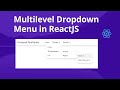 How to create a multilevel dropdown menu in ReactJS? | Step by step guide | #reactjs